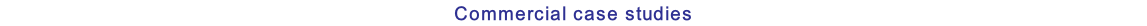 Commercial case studies